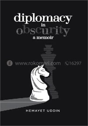 Diplomacy In Obscurity A Memoir