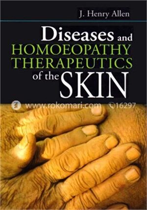 Diseases and Homoeopathy Therapeutics of The Skin
