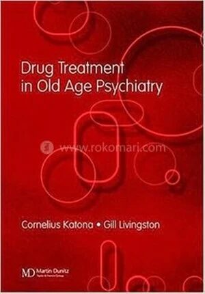 Drug Treatment in Old Age Psychiatry