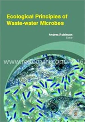 Ecological Principles Of WasteWater Microbes