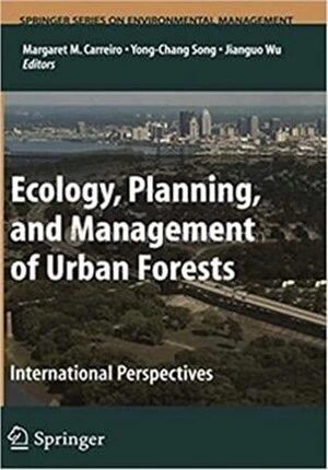 Ecology, Planning, and Management of Urban Forests