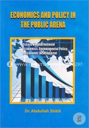 Economics and Policy in The Public Arena (Essays on International Economics, Environmental Policy, and Economic Development)