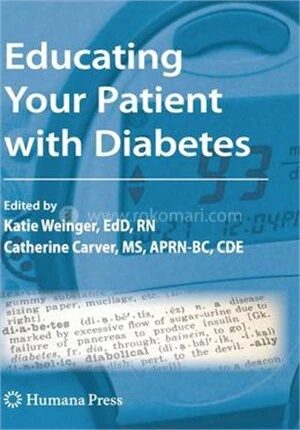 Educating Your Patient with Diabetes (Contemporary Diabetes)