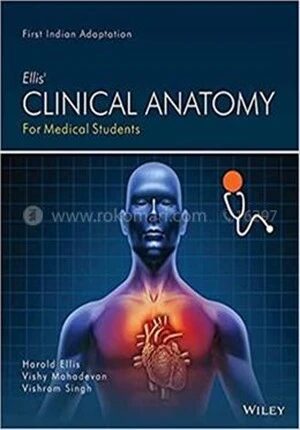 Ellis Clinical Anatomy For Medical Students