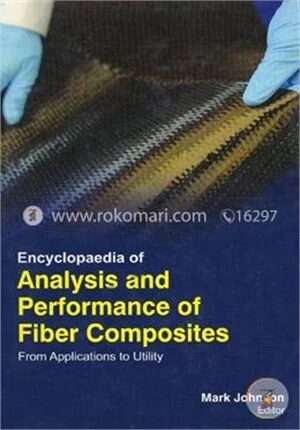 Encyclopaedia Of Analysis And Performance Of Fiber Composites