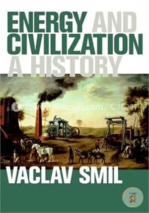 Energy and Civilization – A History