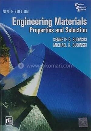 Engineering Materials and Properties and Selection