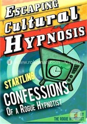 Escaping Cultural Hypnosis