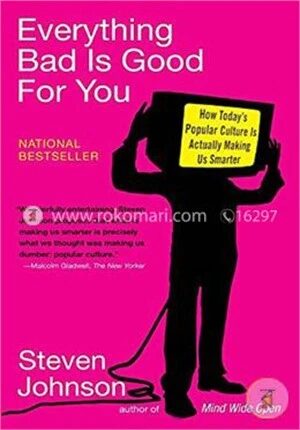 Everything Bad is Good for You