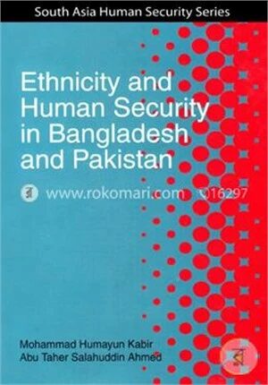 Ethnicity and Human Security in Bangladesh and Pakistan