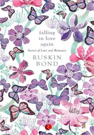 Falling In Love Again Stories Of Love And Romance