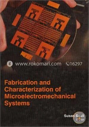 Fabrication And Characterization Of Microelectromechanical Systems