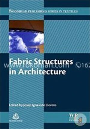 Fabric Structures in Architecture (Woodhead Publishing Series in Textiles)