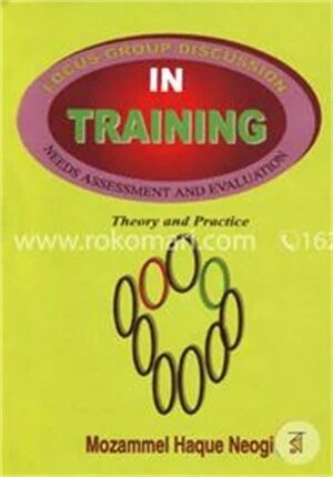 Focus Group Discussion in Tranining Needs Assessment and Evaluiation Theory and Practice