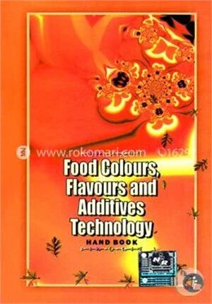 Food Colours, Flavours and Additives Technology Handbook