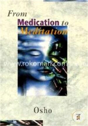 From Medication To Meditation