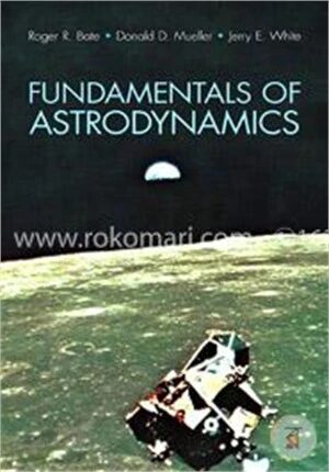 Fundamentals of Astrodynamics (Dover Books on Aeronautical Engineering)