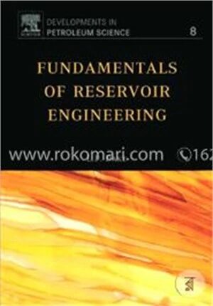 Fundamentals of Reservoir Engineering (Developments in Petroleum Science)