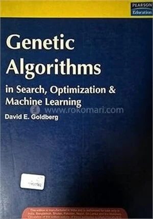 Genetic Algorithms in search, Optimization and Machine Learning