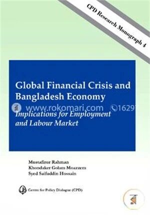 Global Financial Crisis and Bangladesh Economy Implications for Employment and Labour Market