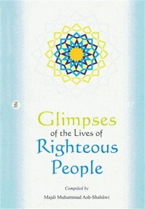 Glimpses of the Lives of Righteous People