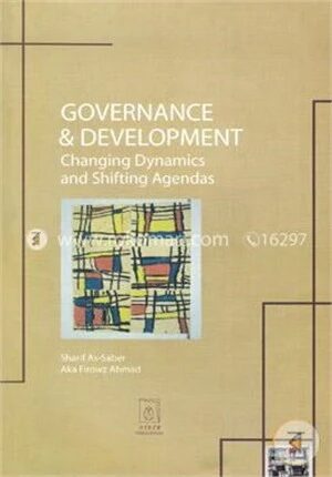 Governance And Development Changing Dynamics And Shifting Agendas