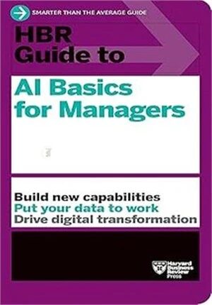 HBR Guide to AI Basics for Managers
