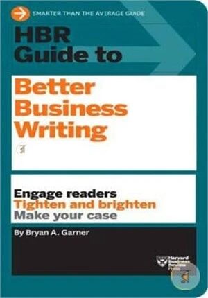 HBR Guide to Better Business Writing