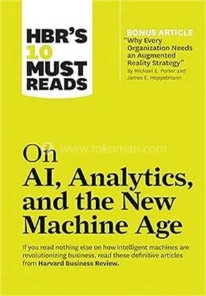 HBR's 10 Must Reads on AI, Analytics and the New Machine Age