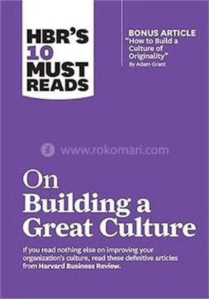 HBR's 10 Must Reads on Building a Great Culture