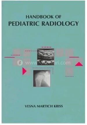 Handbook Of Pediatric Radiology