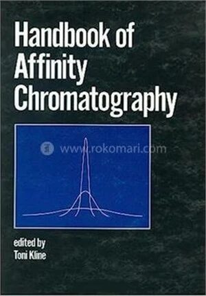 Handbook Of Affinity Chromatography