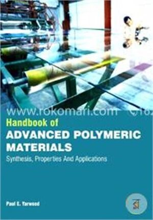 Handbook Of Advanced Polymeric Materials