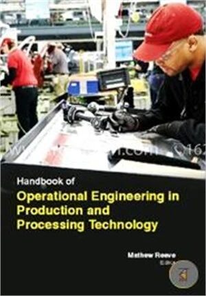 Handbook Of Operational Engineering In Production And Processing Technology