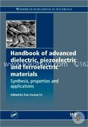 Handbook of Advanced Dielectric, Piezoelectric and Ferroelectric Materials