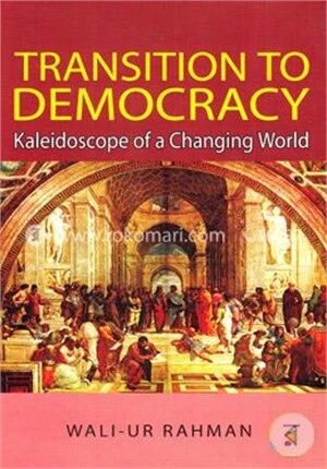 Transition to Democracy (Kaleidoscope of a Changing World)
