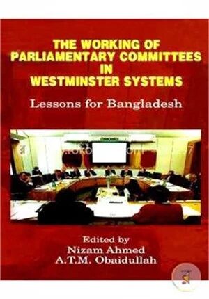 The Working of Parliamentary Committees in Westminster Systems