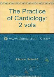 The Practice Of Cardiology (2-Vols Set)