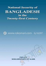 National Security of Bangladesh in the Twenty First Century