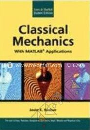 Classical Mechanics with MATLAB Applications