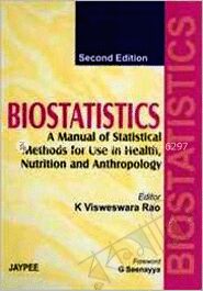 Biostatistics A Manual of Statistical Methods for Use in Health, Nutrition and Anthropology