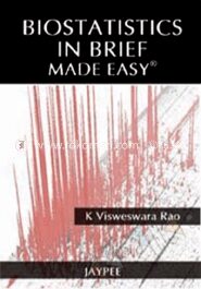Biostatistics in Brief Made Easy