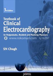Textbook of Clinical Electrocardiography for Postgraduates, Resident Doctors and Practicing Physicians