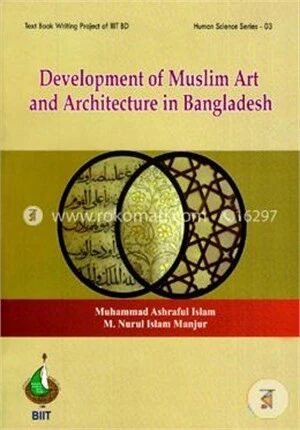 Development Of Muslim Art And Architecture in Bangladesh