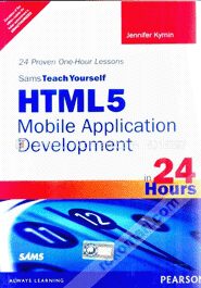 Sams Teach Yourself HTML5 Mobile Application Development in 24 Hours