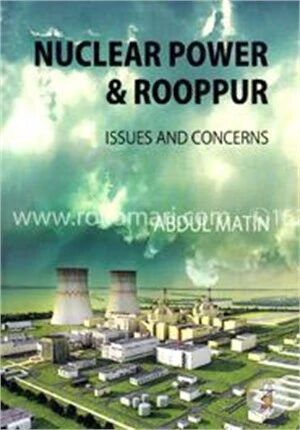 Nuclear Power And Rooppur