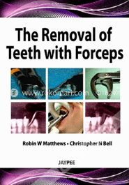The Removal of Teeth with Forceps