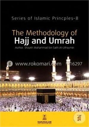The Methodology of Hajj and Umrah