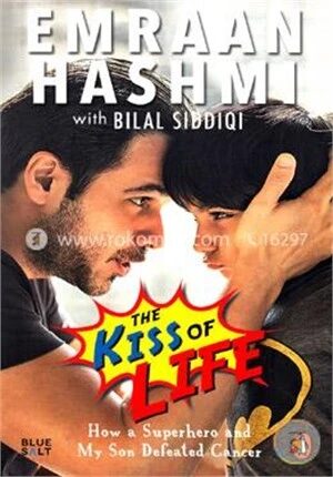 The Kiss of Life (How a Superhero and My Son Defeated Cancer)