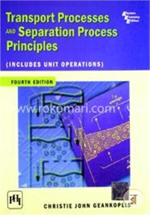 Transport Processes and Separation Process Principles (Includes Unit Operations)